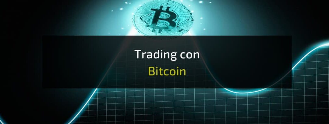 Trading con Bitcoin, ¿Cómo funciona?