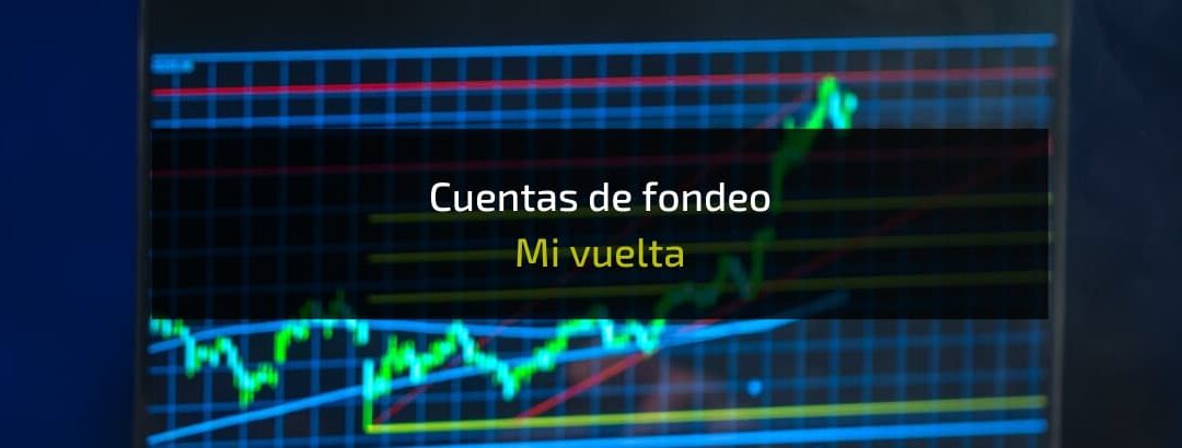 Mi vuelta a las cuentas de fondeo: experiencia real, criterio y por qué hoy sí tiene sentido